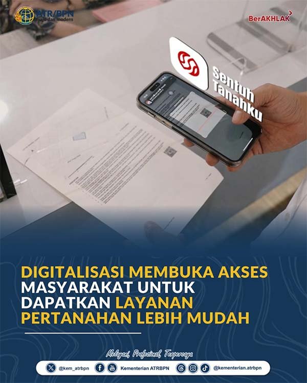 Digitalisasi Membuka Kemudahan Bagi Masyarakat untuk Dapatkan Layanan Pertanahan Lebih Mudah