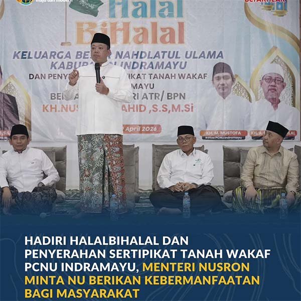 Menteri Nusron Hadiri Halalbihalal dan Penyerahan Sertipikat Tanah Wakaf PCNU Indramayu