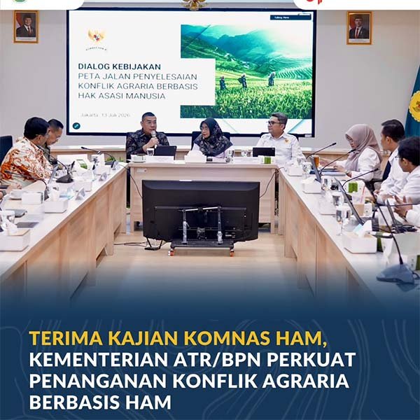 Terima Kajian Komnas HAM, Kementerian ATR/BPN Perkuat Penanganan Konflik Agraria Berbasis HAM