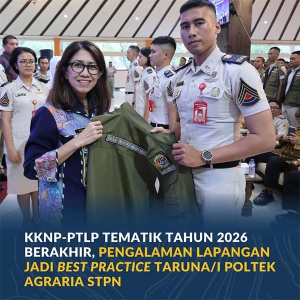 KKNP-PTLP Tematik Tahun 2026 Berakhir, Pengalaman Lapangan Jadi Best Practice Tingkatkan Kualitas Data Pertanahan